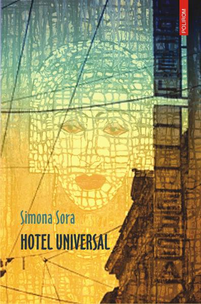 Hotel Universal de Simona Sora, Foto: Polirom