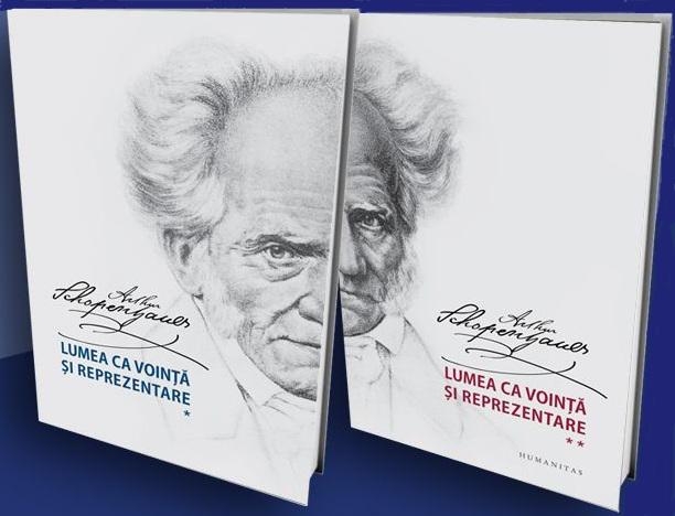 'Lumea ca voinţă şi reprezentare' de Arthur Schopenhauer, Foto: Humanitas