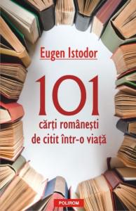 101 carti romanesti de citit intr-o viata, de Eugen Istodor, Foto: Polirom