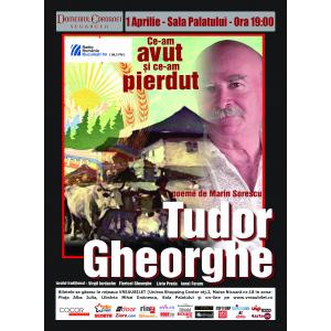 Tudor Gheorghe: "Ce am avut si ce-am pierdut", Foto: Afis concert