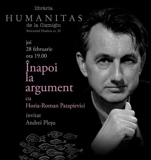 Înapoi la argument cu Horia-Roman Patapievici, Foto: Librariile Humanitas