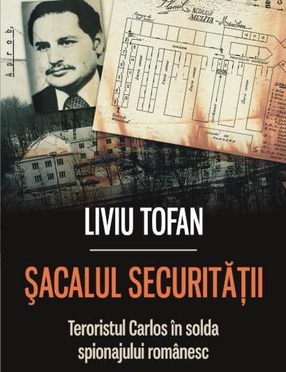 Sacalul Securitatii. Teroristul Carlos in solda spionajului romanesc de Liviu Tofan, Foto: Polirom