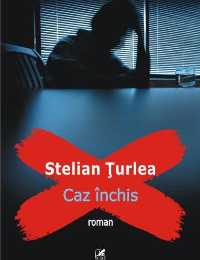 Caz inchis, de Stelian Turlea, Foto: Cartea Romaneasca