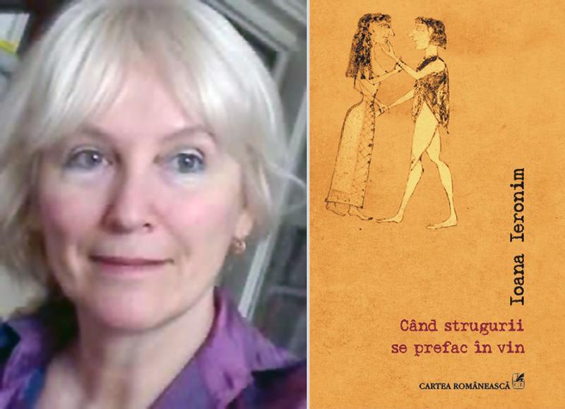 Ioana Ieronim: Cind strugurii se prefac in vin, Foto: Cartea Romaneasca