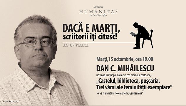 Dan C. Mihailescu: Castelul, biblioteca, puscaria , Foto: Librariile Humanitas