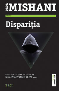 Disparitia, de Dror Mishani, Foto: Editura Trei