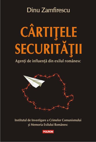 Cirtitele Securitatii. Agenti de influenta din exilul romanesc, Foto: Polirom