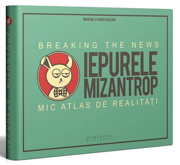 Iepurele mizantrop, de Madalina Raileanu si Adrian Raileanu , Foto: Humanitas