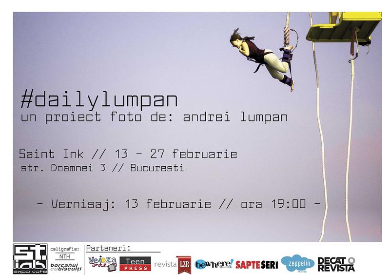 #dailylumpan - expozitie Andrei Lumpan, Foto: Afis
