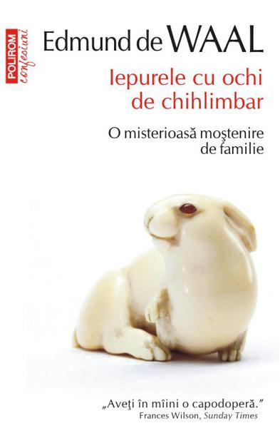 Iepurele cu ochi de chihlimbar de Edmund de Waal, Foto: Polirom