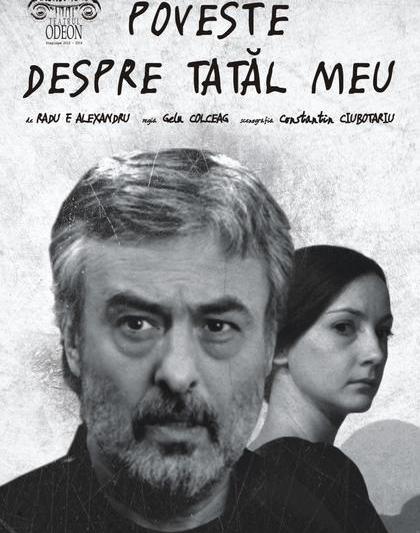 Spectacolul 'Poveste despre tatal meu', Foto: Teatrul Odeon