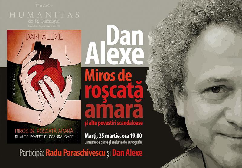 Dan Alexe: Miros de roscata amara si alte povestiri scandaloase , Foto: Humanitas