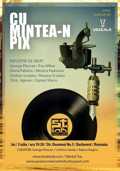 Expozitia CU MINTEA-N PIX, Foto: Afis