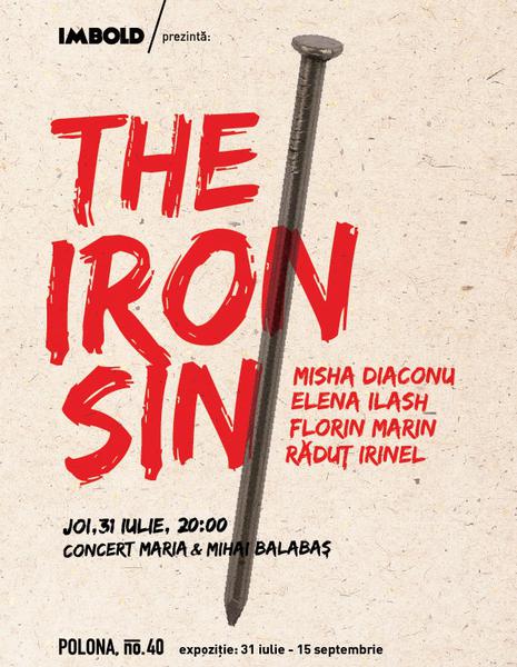 Imbold Galeria: The Iron Sin, Foto: Afis expozitie
