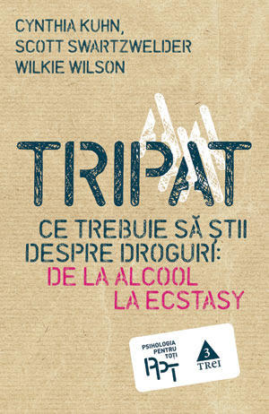 Tripat. Ce trebuie sa stii despre droguri: de la alcool la ecstasy , Foto: Editura Trei
