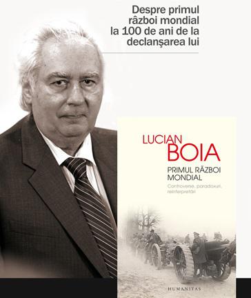 Lucian Boia: Primul Rzboi Mondial. Controverse, paradoxuri, reinterpretri, Foto: Humanitas