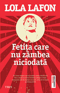 Fetita care nu zambea niciodata, de Lola Lafon, Foto: Editura Trei