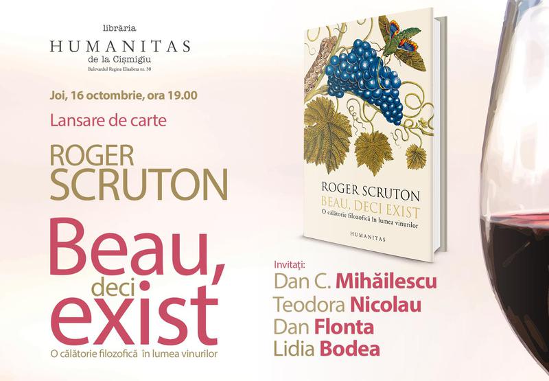 Beau deci exist.Calatorie filozofica in lumea vinurilor, de Roger Scruton, Foto: Humanitas