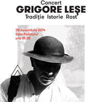 Grigore Lese - "Traditie, Istorie, Rost", Foto: Afis concert