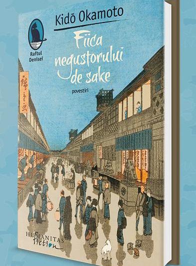 Kido Okamoto: "Fiica negustorului de sake", Foto: Librariile Humanitas