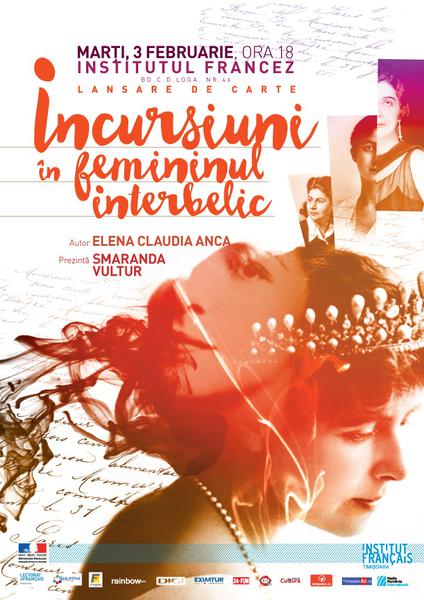 Incursiuni in femininul interbelic, de Claudia-Elena Anca, Foto: Afis