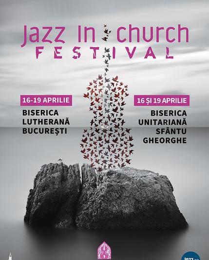 Jazz in Church Festival, 16-19 aprilie , Foto: Afis