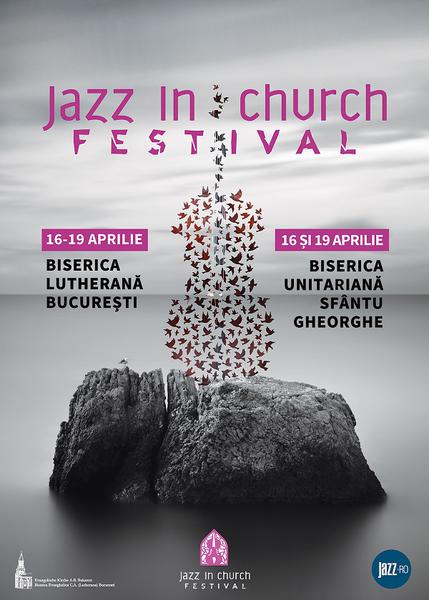 Jazz in Church Festival, 16-19 aprilie , Foto: Afis
