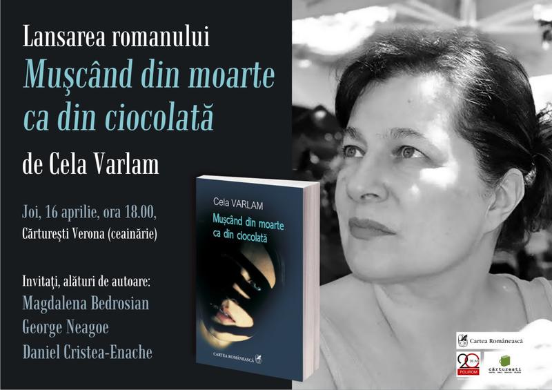 Muscind din moarte ca din ciocolata, de Cela Varlam, Foto: Cartea Romaneasca