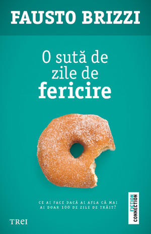 O suta de zile de fericire de Fausto Brizzi, Foto: Editura Trei