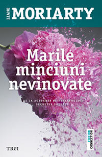 Marile minciuni nevinovate, de Liane Moriarty, Foto: Editura Trei