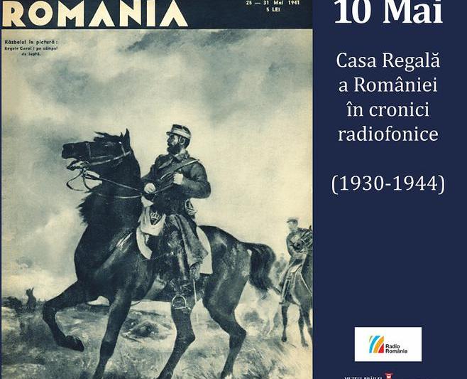 10 Mai. Casa Regala a Romaniei in cronici radiofonice, Foto: Radio Romania