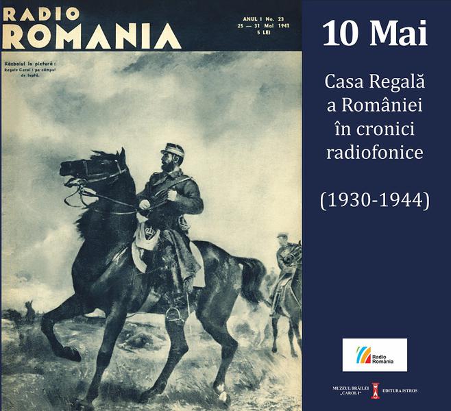 10 Mai. Casa Regala a Romaniei in cronici radiofonice, Foto: Radio Romania