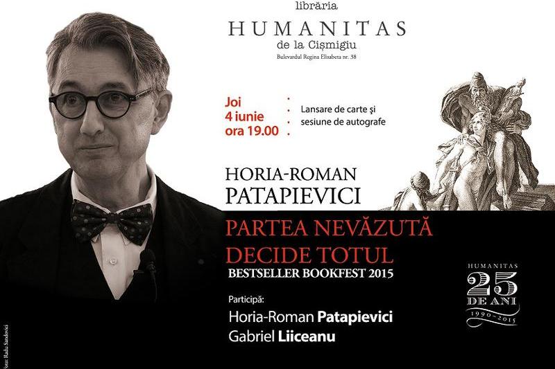 Partea nevazuta decide totul de Horia-Roman Patapievici, Foto: Librariile Humanitas