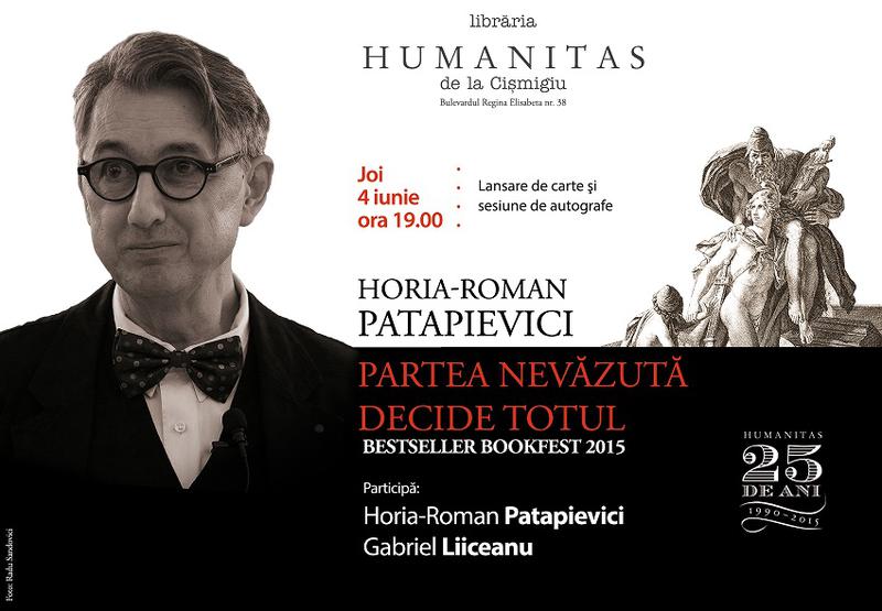 Partea nevazuta decide totul de Horia-Roman Patapievici, Foto: Librariile Humanitas