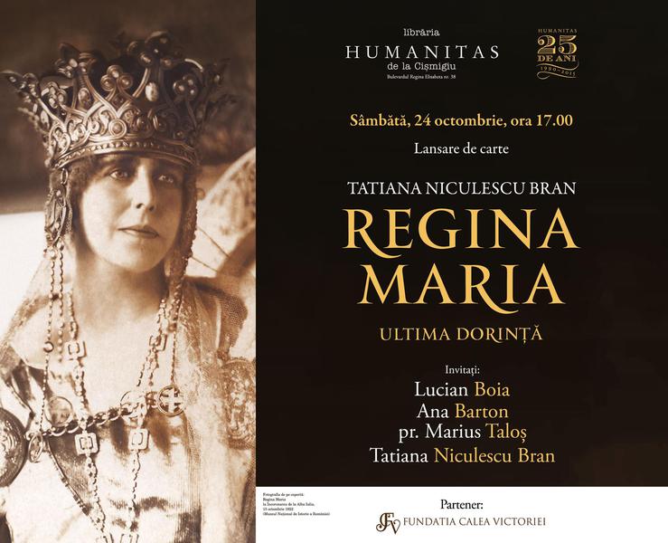 Despre ultima dorinta a Reginei Maria, Foto: Humanitas