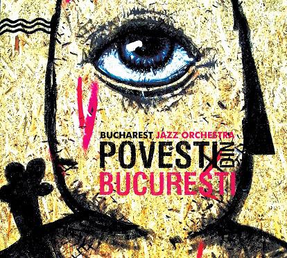 Bucharest Jazz Orchestra - albumul Povesti din Bucuresti, Foto: Coperta
