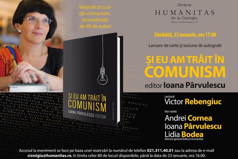 Si eu am trait in comunism - volum colectiv , Foto: Librariile Humanitas