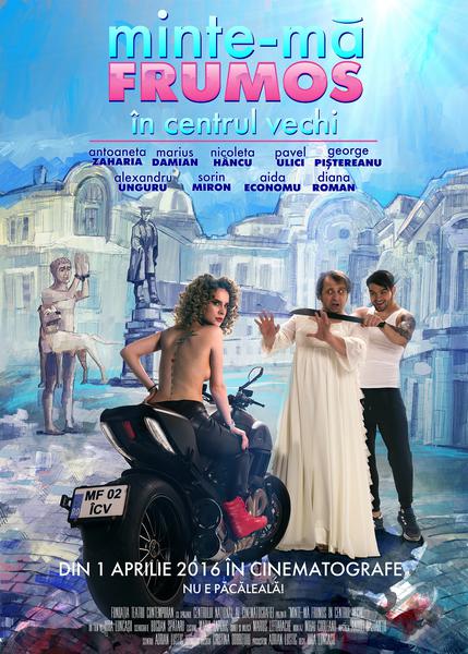 Filmul "Minte-ma frumos in Centrul Vechi", Foto: Afis
