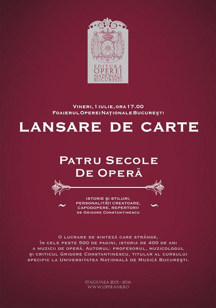 "Patru secole de opera" de Grigore Constantinescu, Foto: Afis