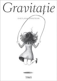 Gravitatie de Svetlana Carstean, Foto: Editura Trei