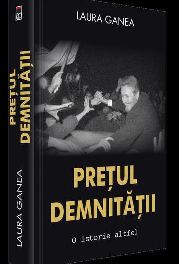 Pretul demnitatii, de Laura Ganea, Foto: Editura RAO