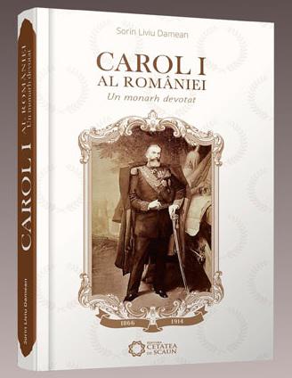 Carol I al Romaniei, de Sorin Liviu Damean, Foto: Coperta carte