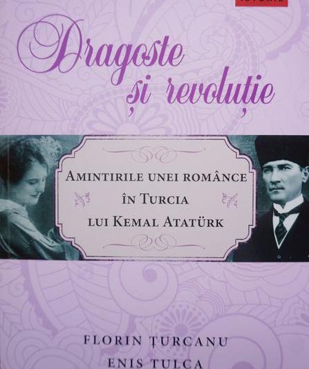 Dragoste si revolutie, de Florin Turcanu si Enis Tulca, Foto: Coperta carte