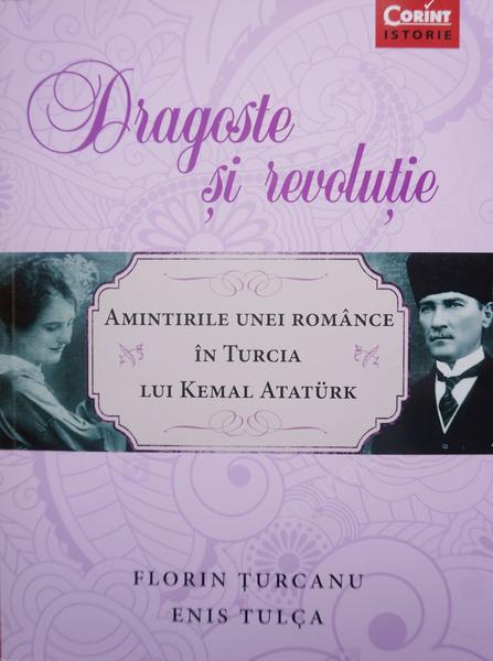 Dragoste si revolutie, de Florin Turcanu si Enis Tulca, Foto: Coperta carte