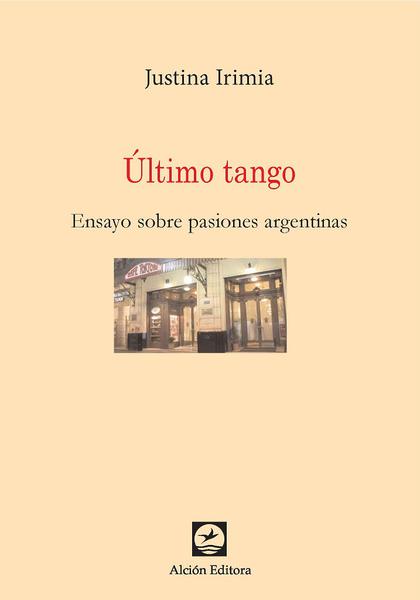Último tango, de Justina Irimia, Foto: Coperta carte