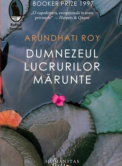 Dumnezeul lucrurilor marunte, de Arundhati Roy, Foto: Humanitas