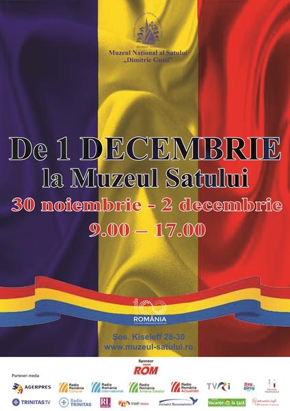 1 DECEMBRIE la Muzeul Satului, Foto: Afis