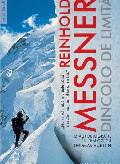 Dincolo de limită, de Reinhold Messner, Foto: Humanitas