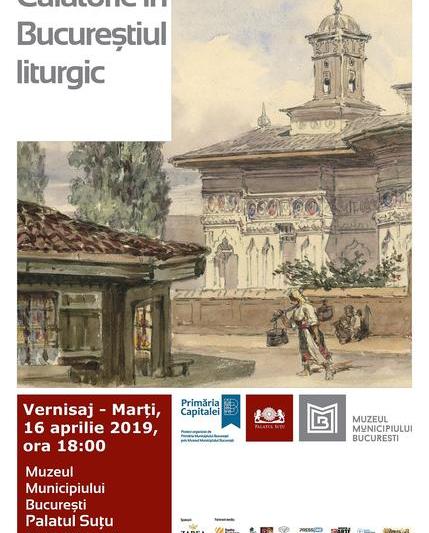 Călătorie în Bucureștiul liturgic, Foto: Afis expozitie