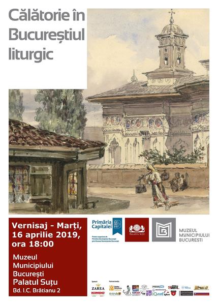 Călătorie în Bucureștiul liturgic, Foto: Afis expozitie